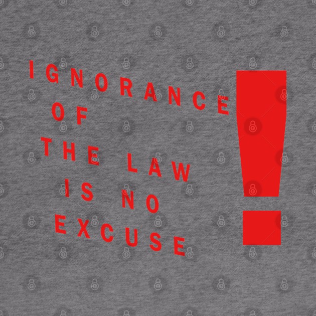 ignorance of law is no excuse by winkstore